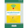 Mobilized: An Insider's Guide to the Business and Future of Connected Technology [16 Pt Large Print Edition]
