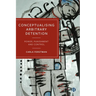 Conceptualising Arbitrary Detention: Power, Punishment and Control