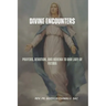 Divine Encounters: Prayers, Devotion, and Novena to Our Lady of Fatima