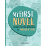 My First Novel: A Story Plotting Workbook for Tweens & Teens