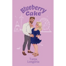 Blueberry Cake: A Steamy, Standalone, Feel-Good Romance