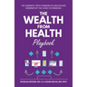 The Wealth from Health Playbook: The Dramatic Path Forward in Healthcare Spawned by the Covid-19 Pandemic
