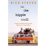 On the Hippie Trail: Istanbul to Kathmandu and the Making of a Travel Writer