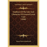 Outlines of the Life and Character of General Lewis Cass (1848)