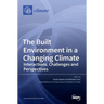 The Built Environment in a Changing Climate: Interactions, Challenges and Perspectives