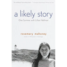 A Likely Story: One Summer with Lillian Hellman