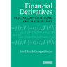 Financial Derivatives: Pricing, Applications, and Mathematics