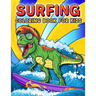 Surfing Coloring Book: A Funny Surfing Coloring Book For Kids And Toddlers Who Love Surfing, 50 illustrations to color featuring Funny and cute animal