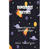 Dangerous Physics: Adventures in Sputteridge