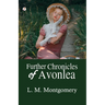 Further Chronicles of Avonlea