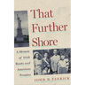 That Further Shore: A Memoir of Irish Roots and American Promise