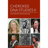 Cherokee DNA Studies II: More Real People Who Proved the Geneticists Wrong