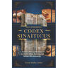 Deciphering Codex Sinaiticus: A Manual to Discover the Impact of the World's Oldest, Surviving and Reliable Bible Manuscript