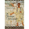 A Stranger in Jerusalem: Seeing Jesus as a Jew