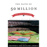 The Faith of 50 Million: Baseball, Religion, and American Culture