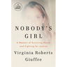 Nobody's Girl: A Memoir of Surviving Abuse and Fighting for Justice
