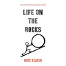 Life on the Rocks: A Story of Hope, Redemption, and Pathological Optimism