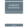 Handbook of the old shrines and temples and their treasures in Japan