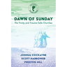 Dawn of Sunday: The Trinity and Trauma-Safe Churches