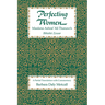 Perfecting Women: Maulana Ashraf 'Ali Thanawi's Bihishti Zewar