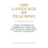 The Language of Teaching: Ready Templates for Engagement, Behaviour, and Classroom Leadership with NLP techniques