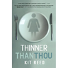 Thinner Than Thou