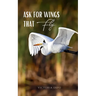 Ask for Wings that Fly