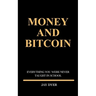 Money and Bitcoin: Everything You Were Never Taught In School