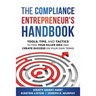 The Compliance Entrepreneur's Handbook: Tools, Tips, and Tactics to Find Your Killer Idea and Create Success on Your Own Terms
