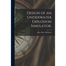 Design of an Underwater Explosion Simulator.
