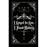 I Longed for Love, I Found Madness: poetry & prose