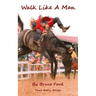 Walk Like A Man