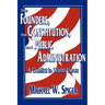 The Founders, the Constitution, and Public Administration: A Conflict in World Views