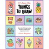 101 Super Cute Things to Draw: More Than 100 Step-By-Step Lessons for Making Cute, Expressive, Fun Art!