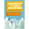 Leadership in Early Childhood: Challenges and Complexities