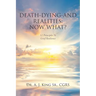 Death, Dying, and Realities: Now What?: Twelve Principles to Grief Resilience