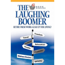 The Laughing Boomer: Retire from Work - Gear Up for Living!