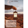 Outdoor Survival: 25 DIY Essential Hacks To Survive In The Wilderness And Stay Alive: (Survival Guide, Outdoor Survival Skills, How To Survive)