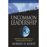 Uncommon Leadership: Servant Leadership in a Power-Based World - 2nd Edition