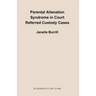 Parental Alienation Syndrome in Court Referred Custody Cases