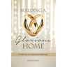 Building a Glorious Home: A Pathway to a Successful Marriage