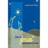 Dare to Dream!: 25 Extraordinary Lives