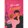 We're Not in a K-Drama !: A slow-burn K-drama rom-com between a French makeup artist and a Korean superstar.