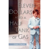 Eleven Dollars and a Half Tank of Gas