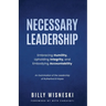 Necessary Leadership: Embracing Humility, Upholding Integrity, Embodying Accountability: An Examination of the Leadership of Rutherford B Hayes