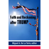 Faith and Reckoning After Trump