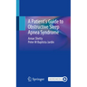 A Patient's Guide to Obstructive Sleep Apnea Syndrome