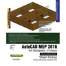 AutoCAD MEP 2016 for Designers, 3rd Edition