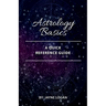 Astrology Basics: A Quick Reference Guide