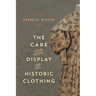 The Care and Display of Historic Clothing